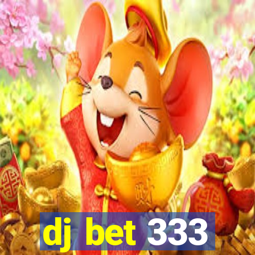 dj bet 333