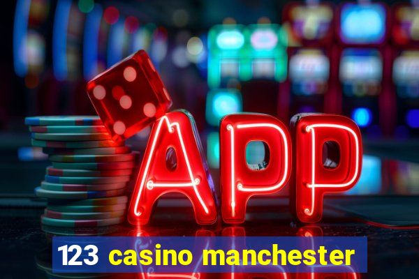 123 casino manchester