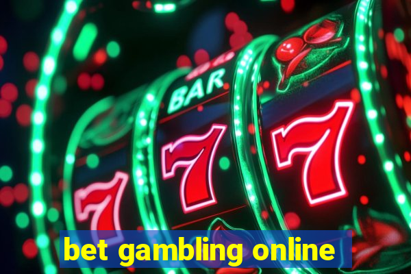 bet gambling online