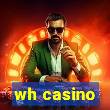 wh casino