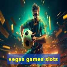 vegas games slots