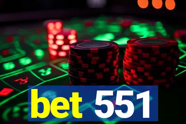 bet 551