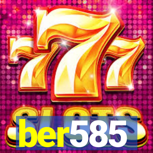 ber585