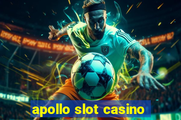 apollo slot casino