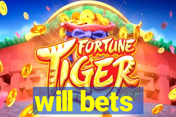 will bets