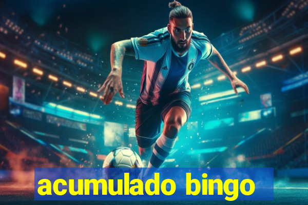 acumulado bingo