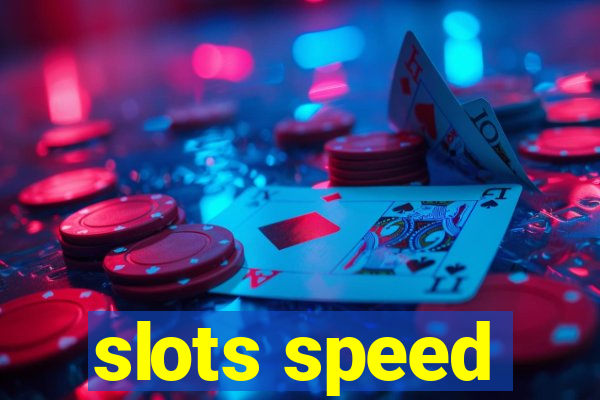 slots speed