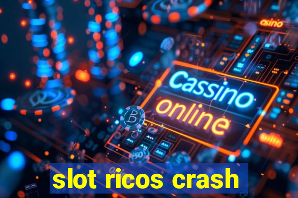 slot ricos crash