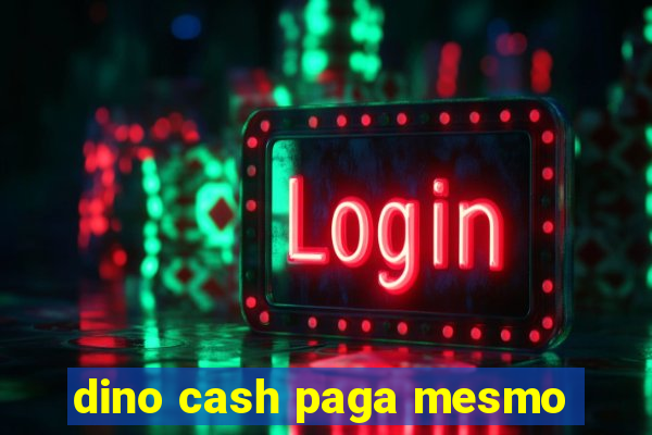 dino cash paga mesmo