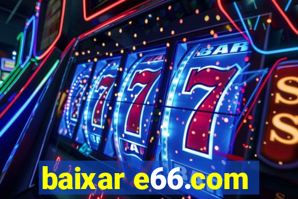 baixar e66.com