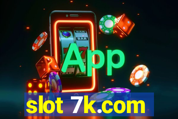 slot 7k.com