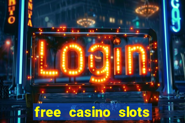 free casino slots games free