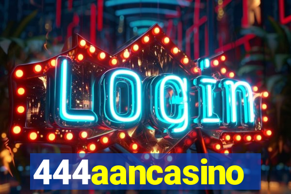 444aancasino