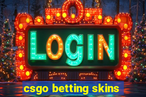 csgo betting skins