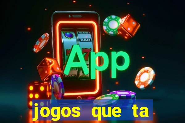 jogos que ta pagando agora