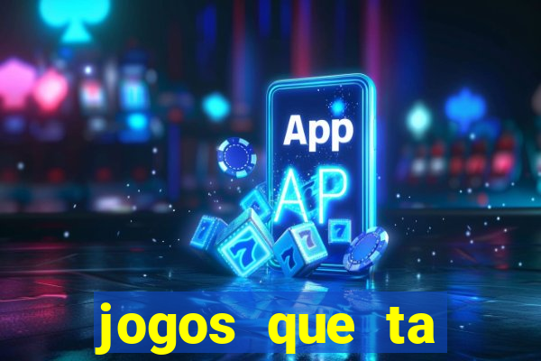 jogos que ta pagando agora