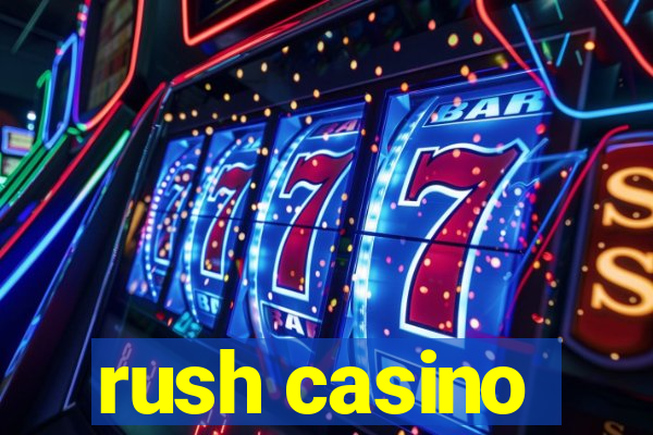 rush casino