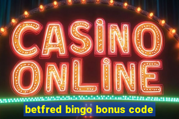 betfred bingo bonus code