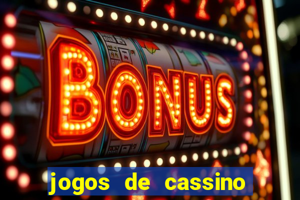 jogos de cassino para ganhar dinheiro de verdade