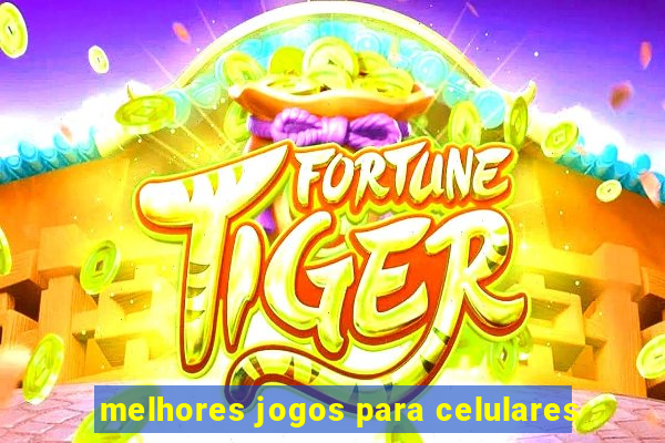 melhores jogos para celulares