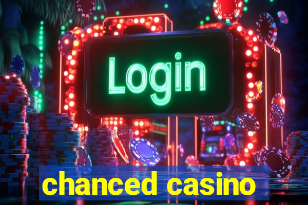 chanced casino