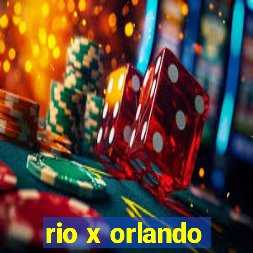 rio x orlando