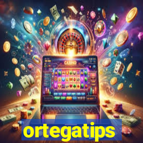 ortegatips