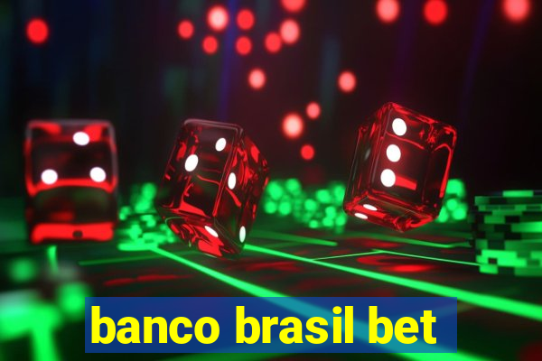 banco brasil bet