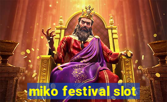 miko festival slot