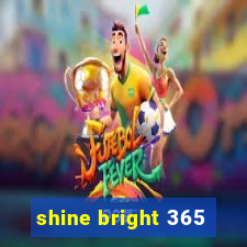 shine bright 365