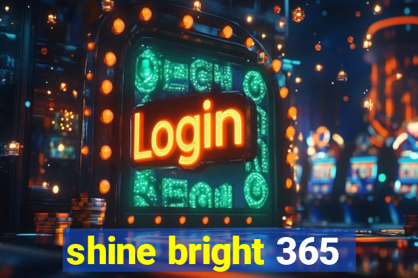 shine bright 365