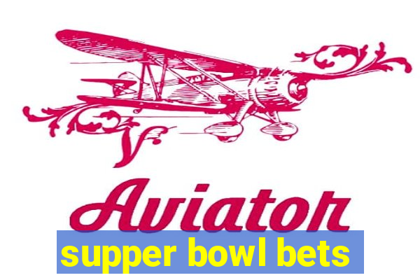 supper bowl bets