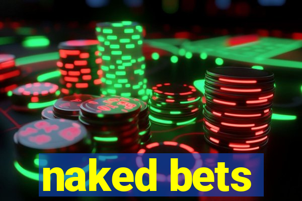 naked bets