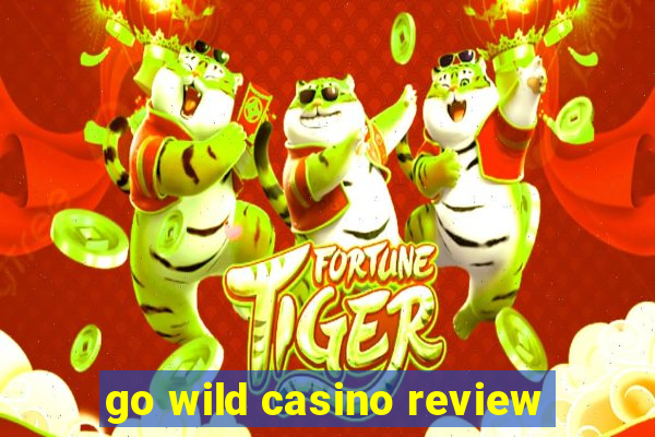 go wild casino review