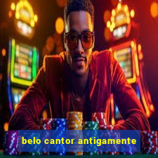 belo cantor antigamente