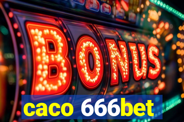 caco 666bet