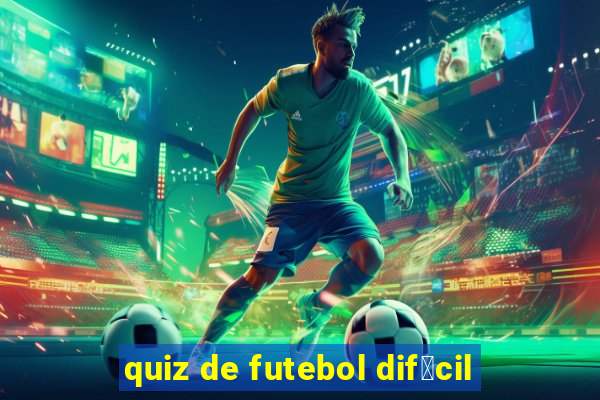 quiz de futebol dif铆cil