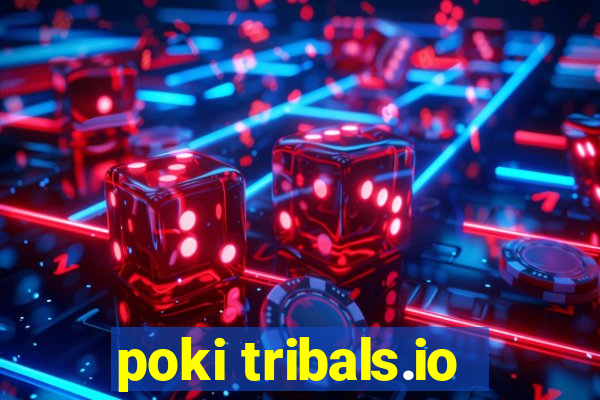 poki tribals.io