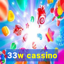 33w cassino