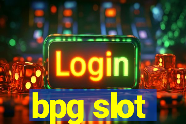 bpg slot