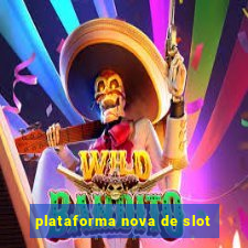 plataforma nova de slot