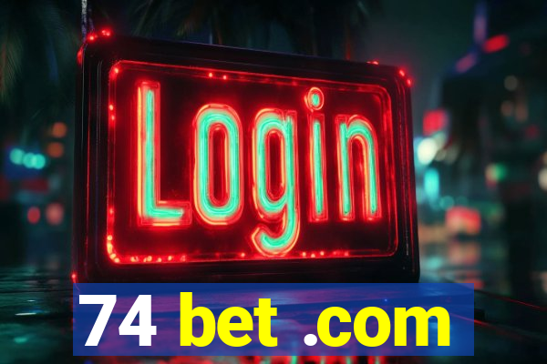 74 bet .com