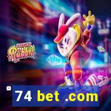 74 bet .com