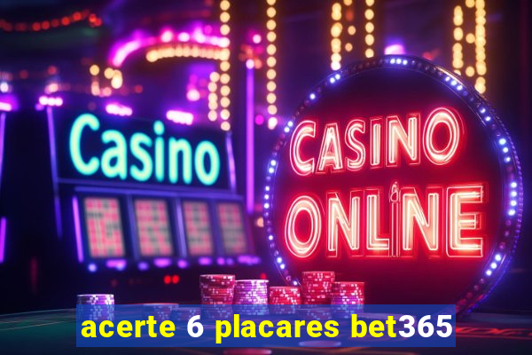 acerte 6 placares bet365