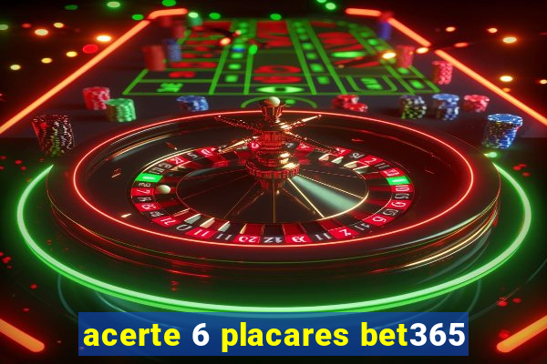 acerte 6 placares bet365