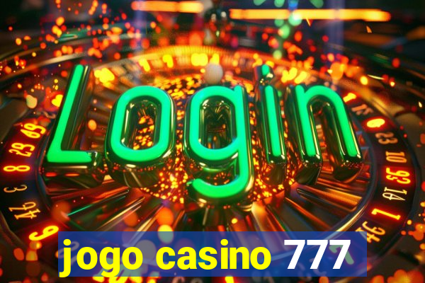 jogo casino 777