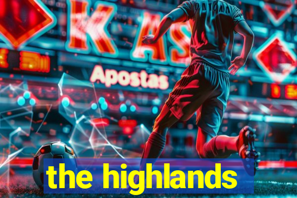 the highlands