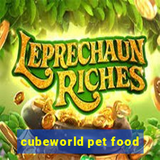 cubeworld pet food