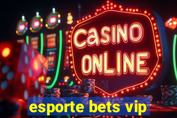 esporte bets vip