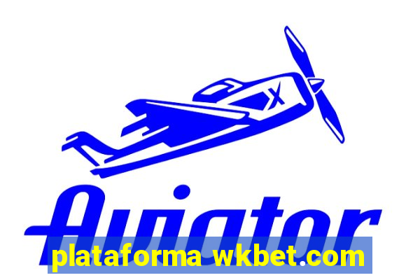 plataforma wkbet.com